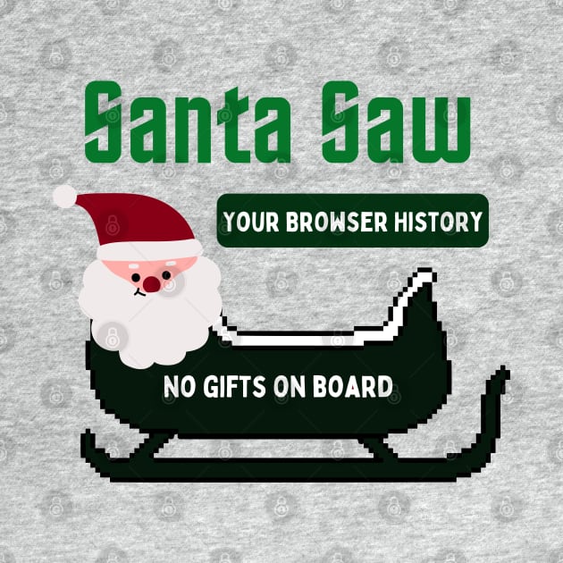 Santa saw your browser history nerd gift by ISFdraw
